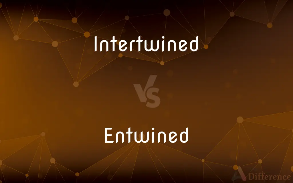 Intertwined vs. Entwined — What's the Difference?