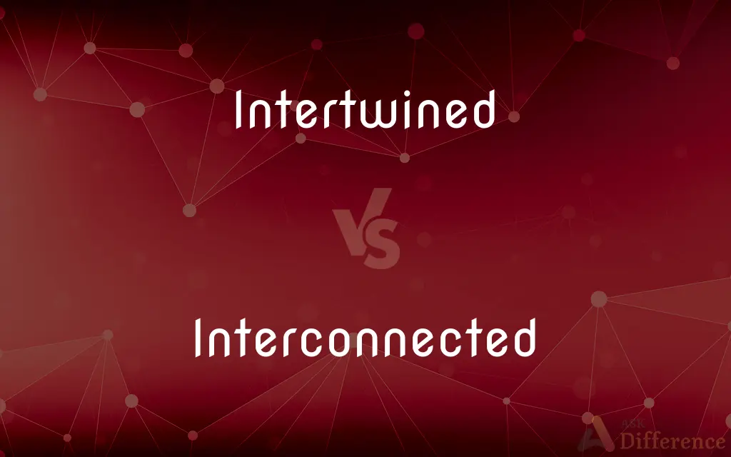 Intertwined vs. Interconnected — What's the Difference?