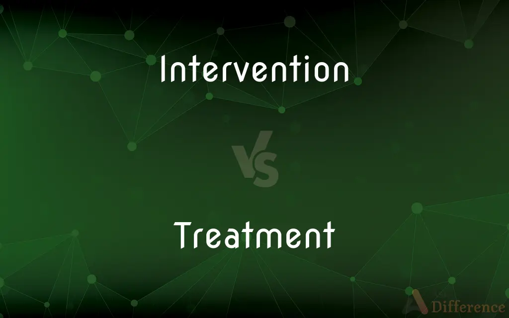 Intervention vs. Treatment — What's the Difference?