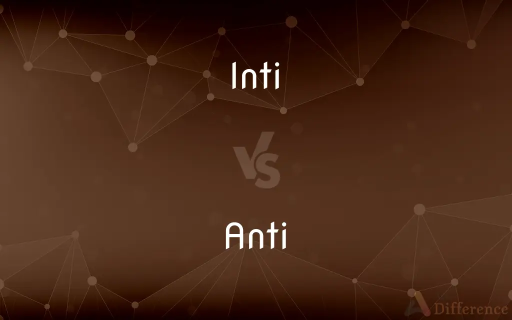 Inti vs. Anti — What's the Difference?