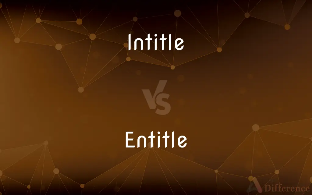 Intitle vs. Entitle — Which is Correct Spelling?