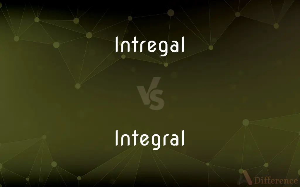Intregal vs. Integral — Which is Correct Spelling?