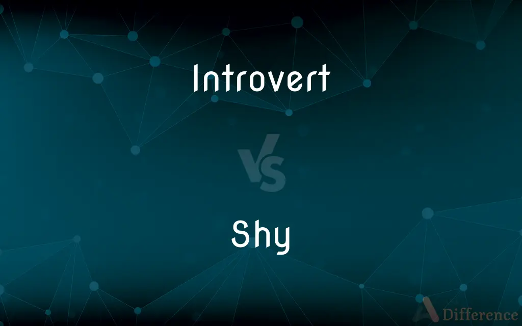 Introvert vs. Shy — What's the Difference?