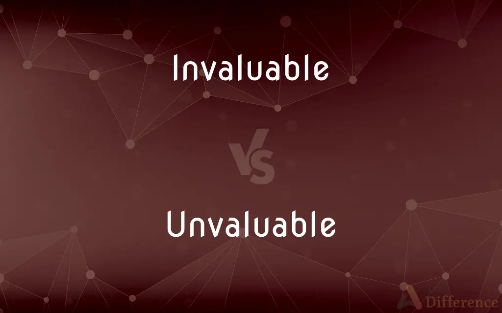 Invaluable vs. Unvaluable — Which is Correct Spelling?