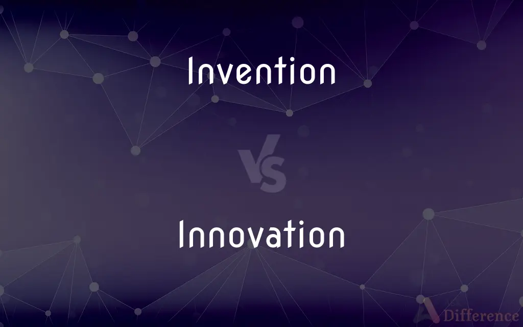 Invention vs. Innovation — What's the Difference?