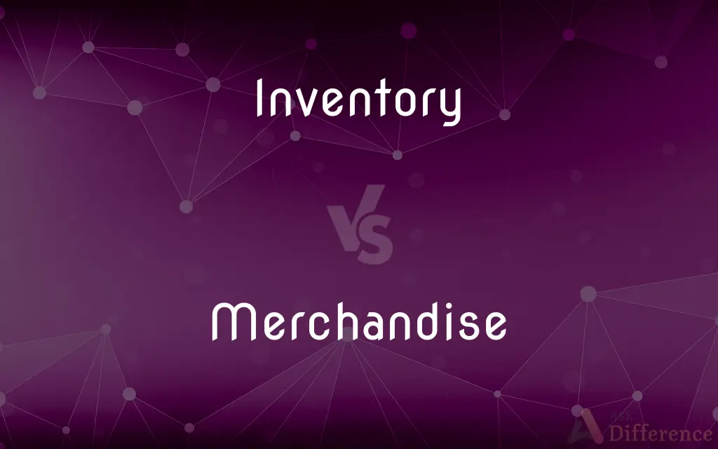 Inventory vs. Merchandise — What's the Difference?
