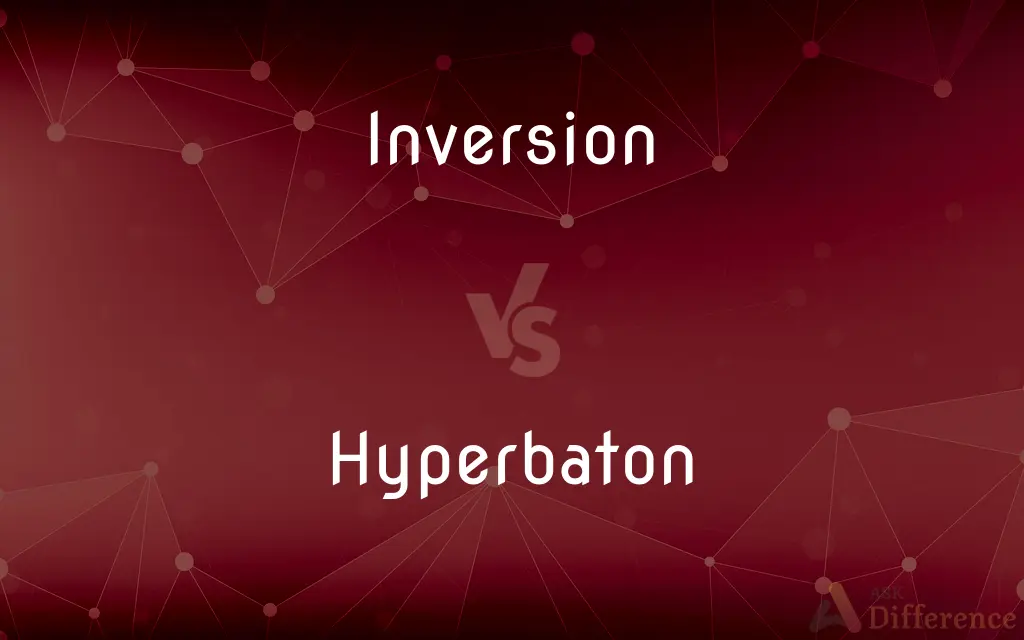 Inversion vs. Hyperbaton — What's the Difference?