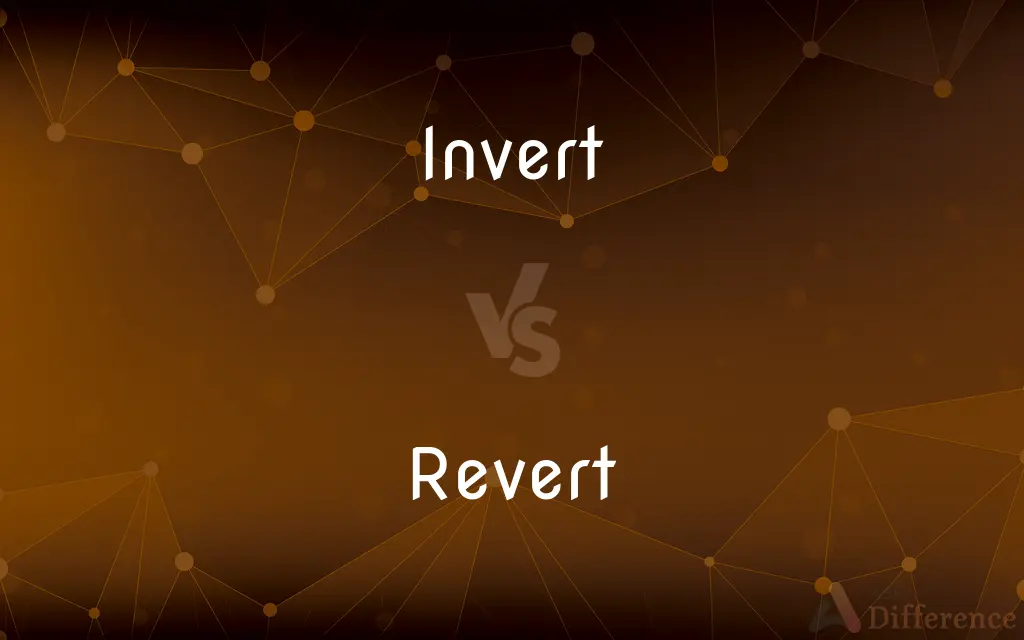 Invert vs. Revert — What's the Difference?
