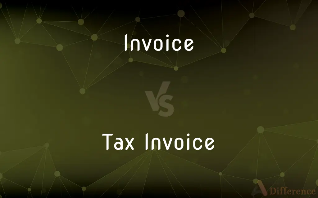 Invoice vs. Tax Invoice — What's the Difference?