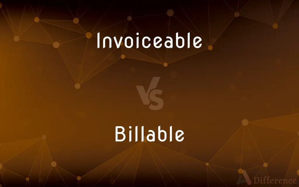Invoiceable vs. Billable — What's the Difference?