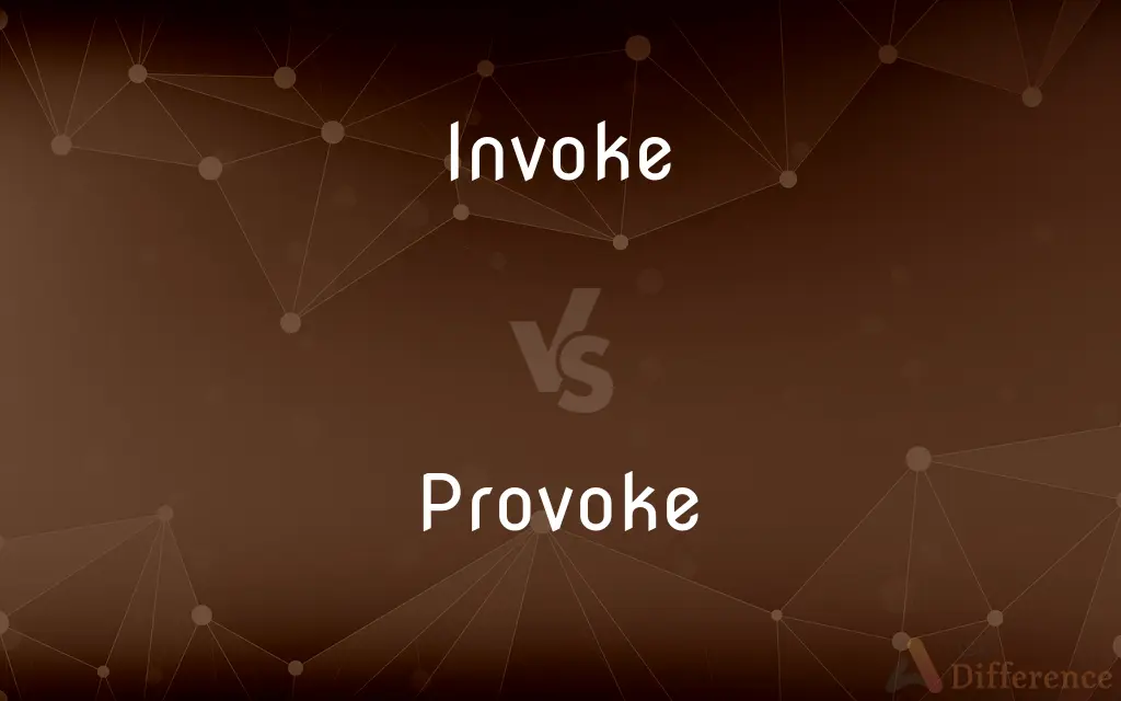 Invoke vs. Provoke — What's the Difference?
