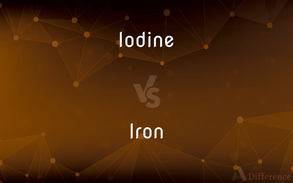Iodine vs. Iron — What's the Difference?