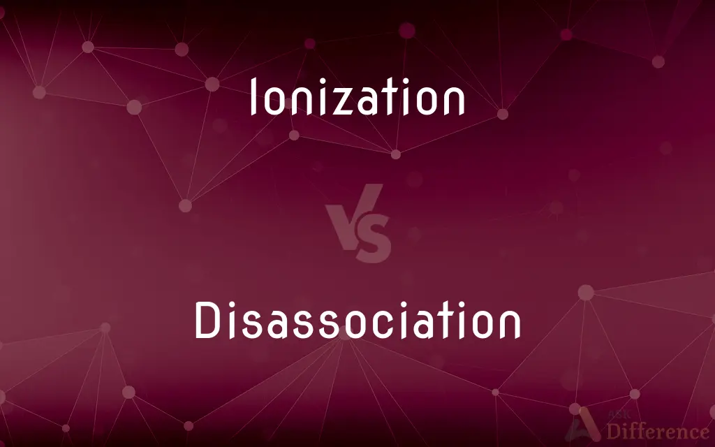 Ionization vs. Disassociation — What's the Difference?