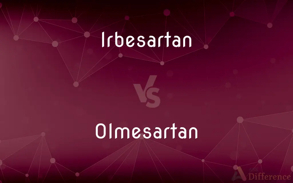 Irbesartan vs. Olmesartan — What's the Difference?