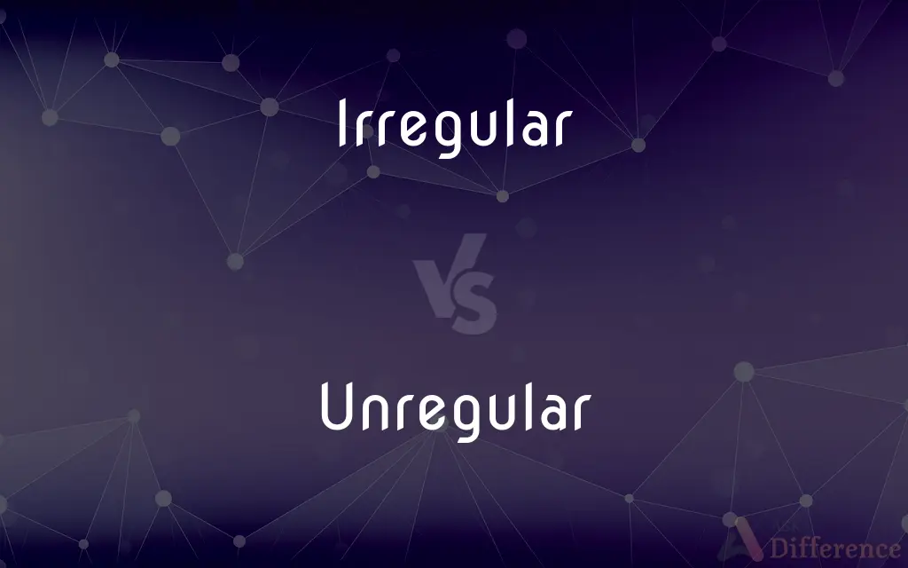 Irregular vs. Unregular — Which is Correct Spelling?