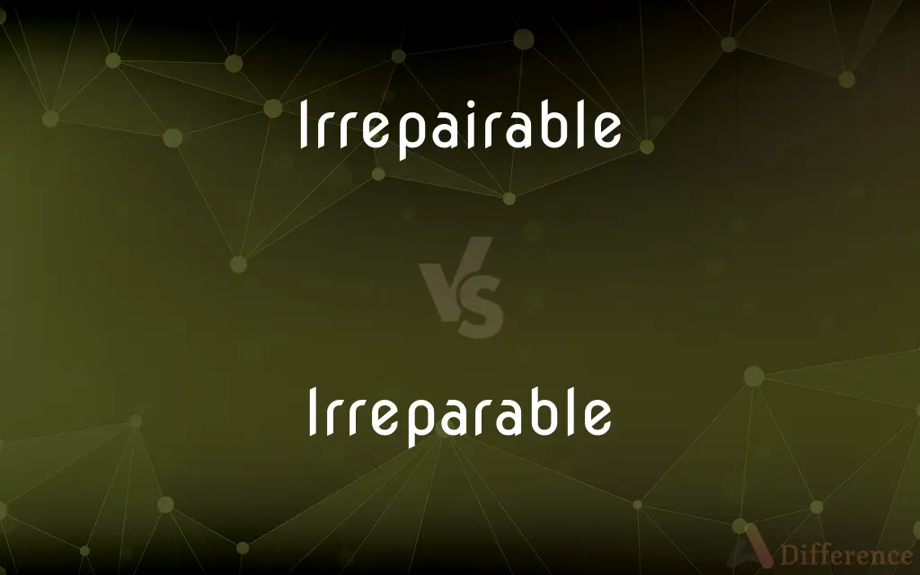 Irrepairable vs. Irreparable — Which is Correct Spelling?