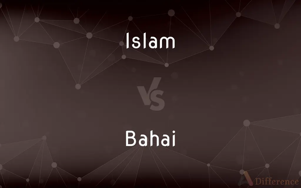 Islam vs. Bahai — What's the Difference?