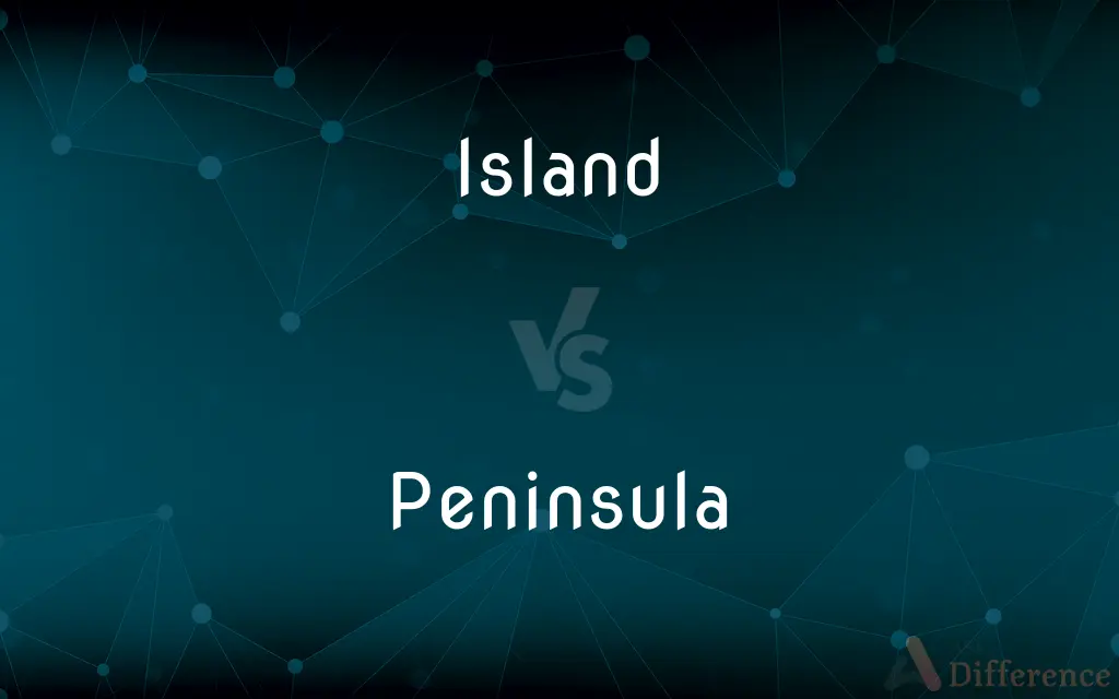 Island vs. Peninsula — What's the Difference?