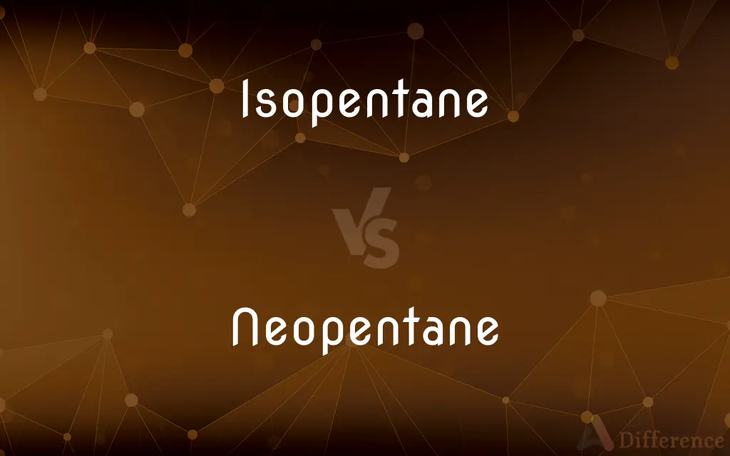 Isopentane vs. Neopentane — What's the Difference?