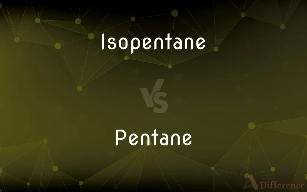 Isopentane vs. Pentane — What's the Difference?