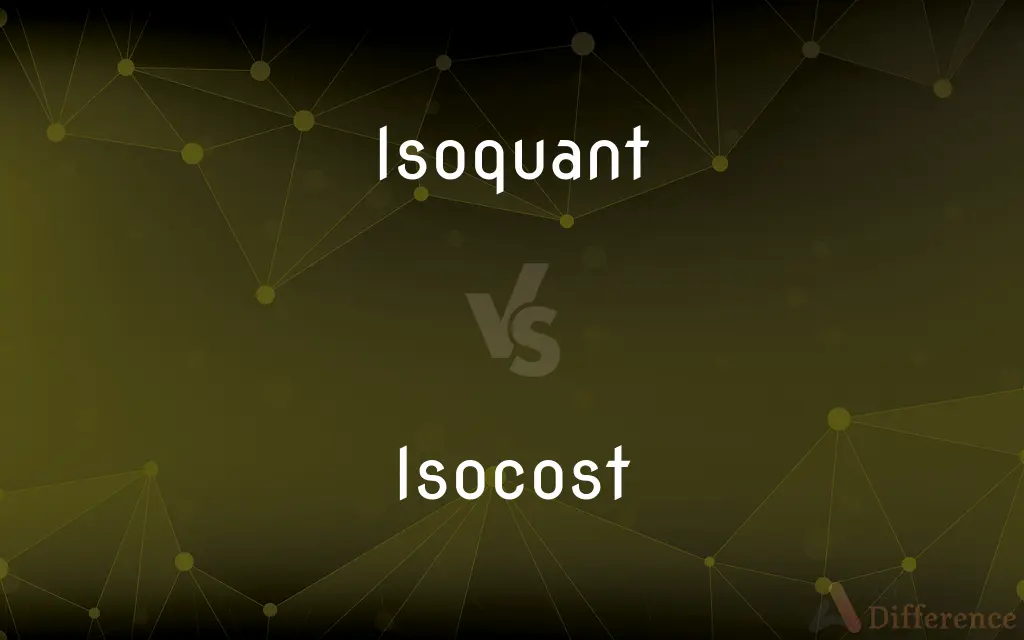 Isoquant vs. Isocost — What's the Difference?