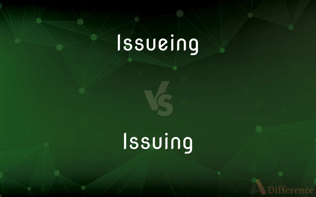 Issueing vs. Issuing — Which is Correct Spelling?