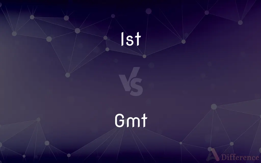 IST vs. GMT — What's the Difference?