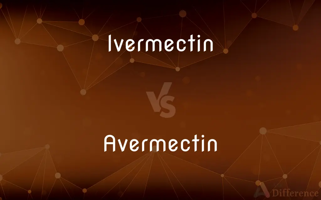 Ivermectin vs. Avermectin — What's the Difference?