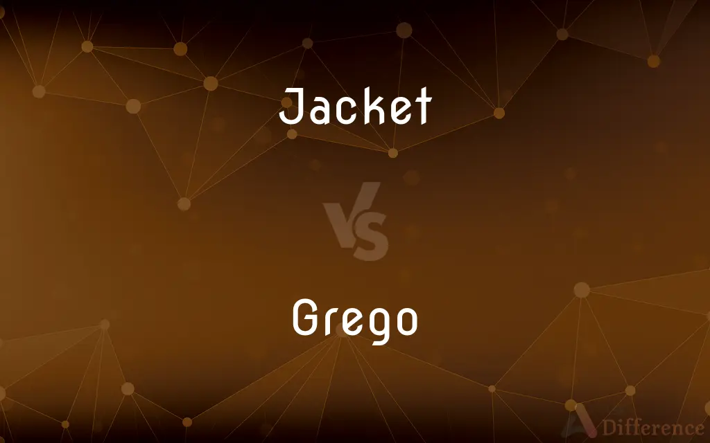 Jacket vs. Grego — What's the Difference?