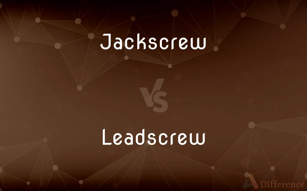Jackscrew vs. Leadscrew — What's the Difference?