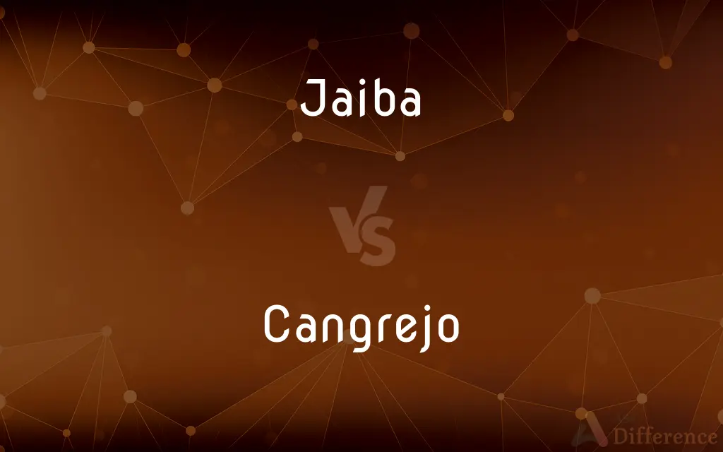 Jaiba vs. Cangrejo — What's the Difference?