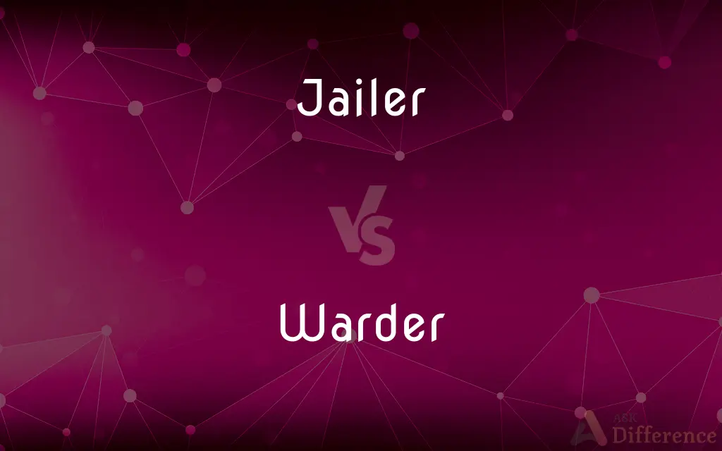 Jailer vs. Warder — What's the Difference?