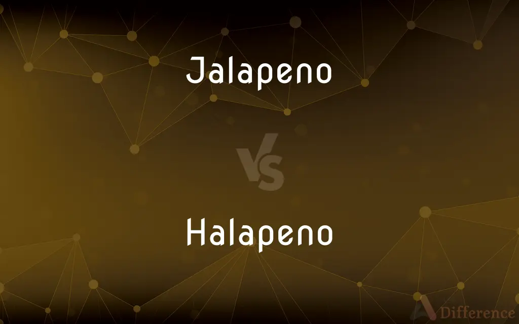 Jalapeno vs. Halapeno — What's the Difference?