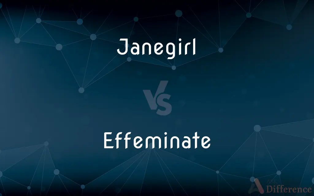 Janegirl vs. Effeminate — Which is Correct Spelling?