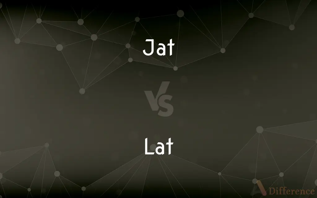 Jat vs. Lat — What's the Difference?