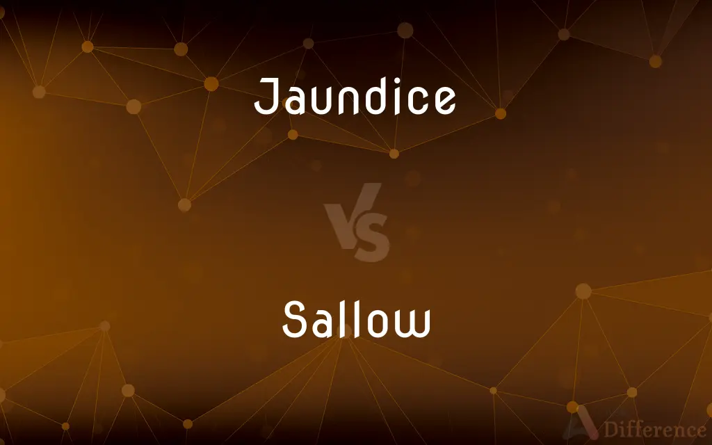 Jaundice vs. Sallow — What's the Difference?