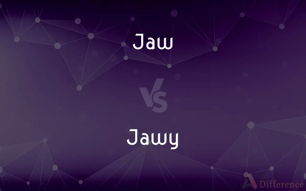 Jaw vs. Jawy — What's the Difference?