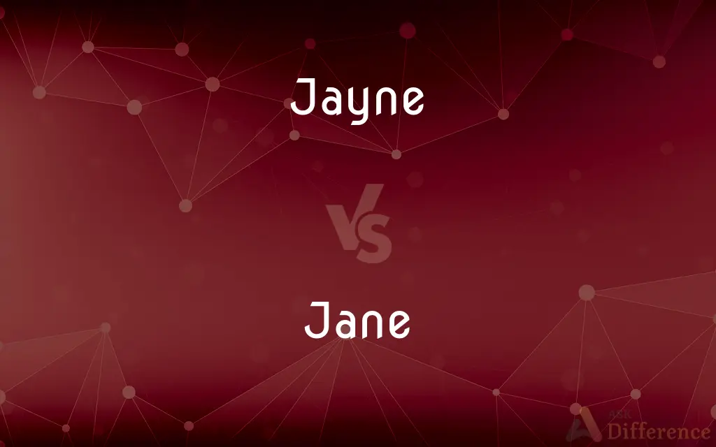 Jayne vs. Jane — What's the Difference?
