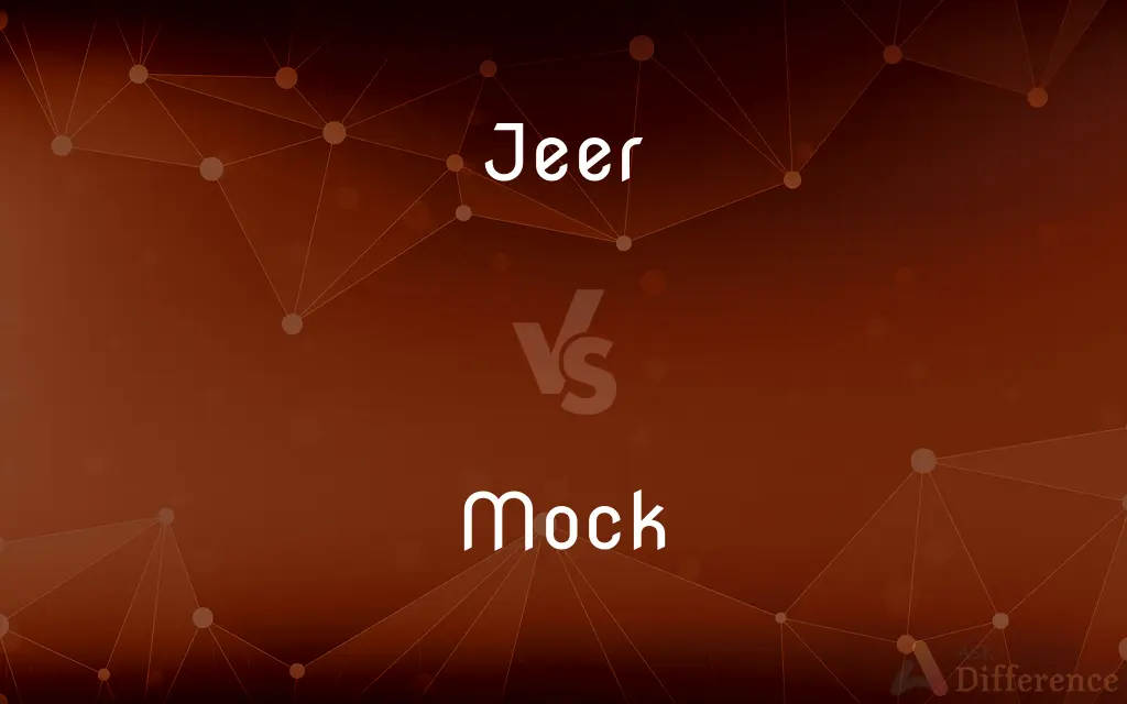 Jeer vs. Mock — What's the Difference?
