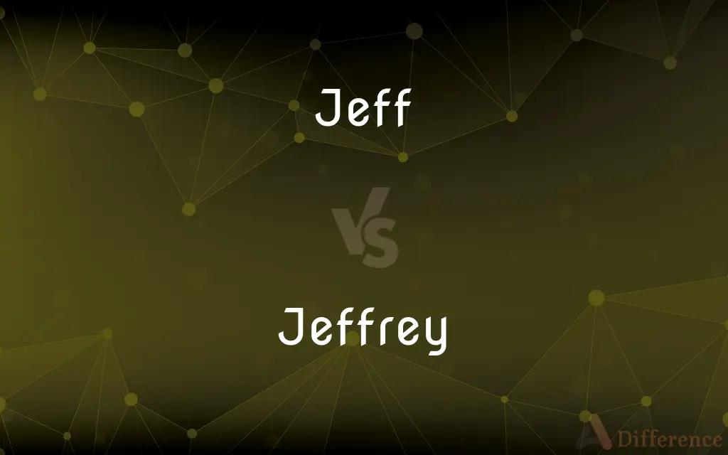 Jeff vs. Jeffrey — What's the Difference?