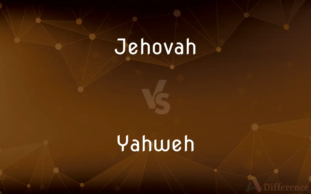 Jehovah vs. Yahweh — What's the Difference?