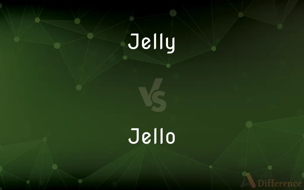 Jelly vs. Jello — What's the Difference?