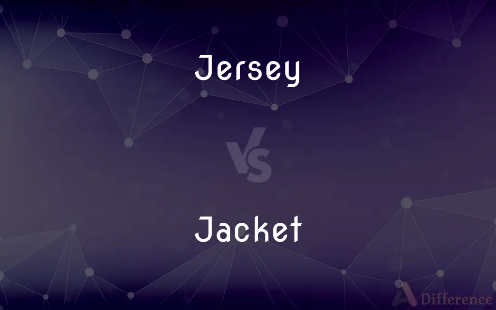 Jersey vs. Jacket — What's the Difference?