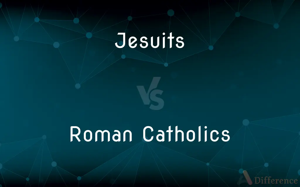 Jesuits vs. Roman Catholics — What's the Difference?