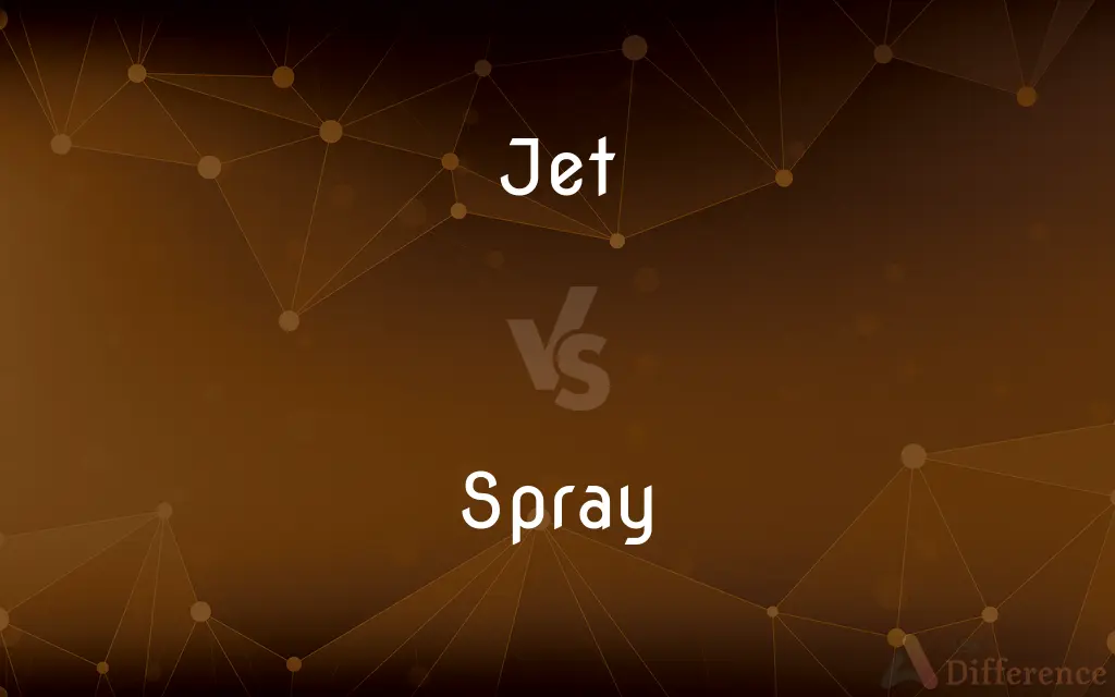 Jet vs. Spray — What's the Difference?