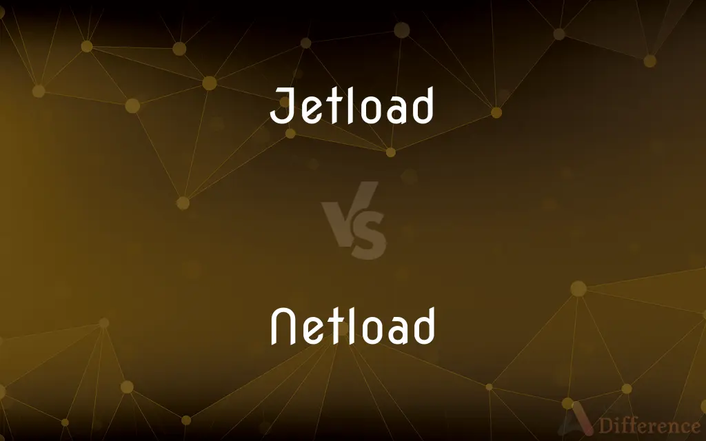 Jetload vs. Netload — What's the Difference?