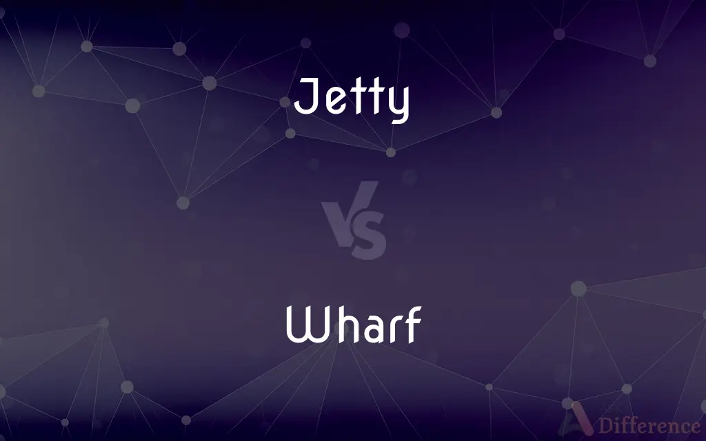 Jetty vs. Wharf — What's the Difference?