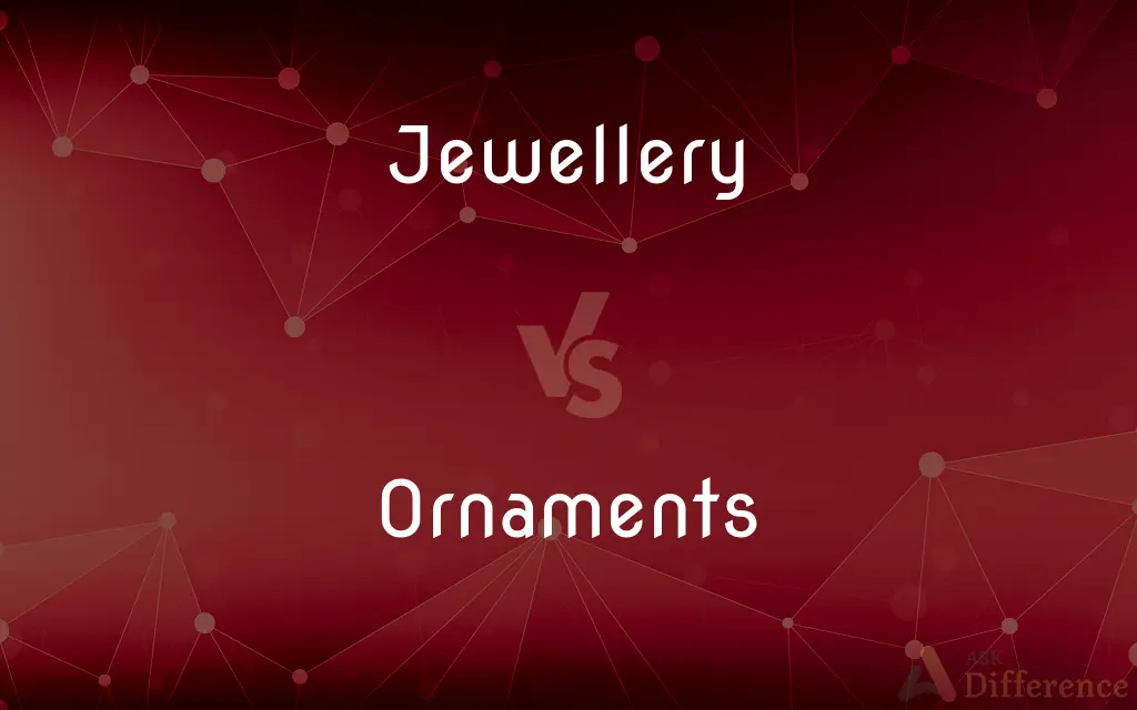 Jewellery vs. Ornaments — What's the Difference?