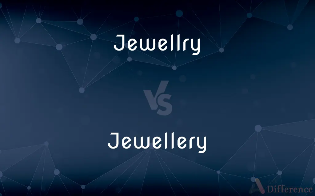 Jewellry vs. Jewellery — Which is Correct Spelling?