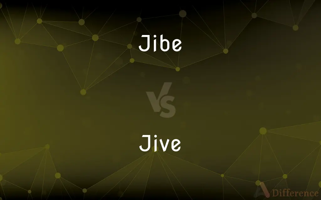 Jibe vs. Jive — What's the Difference?